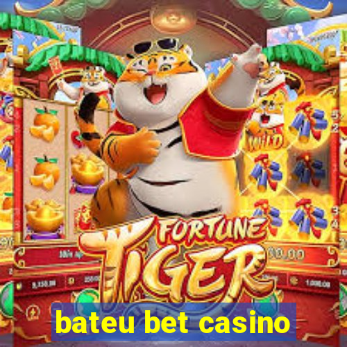 bateu bet casino